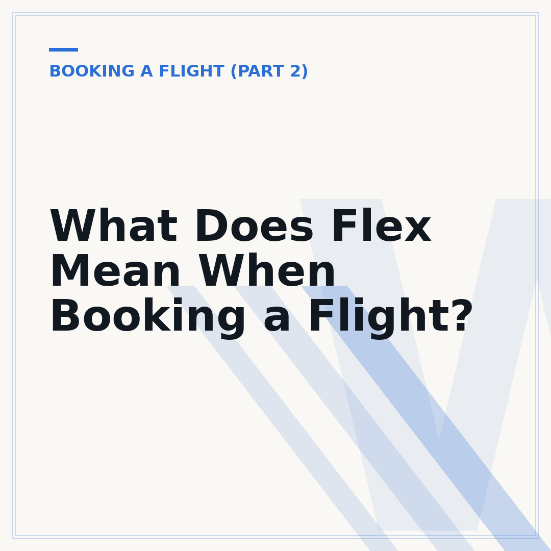 What Does Flex Mean When Booking a Flight?