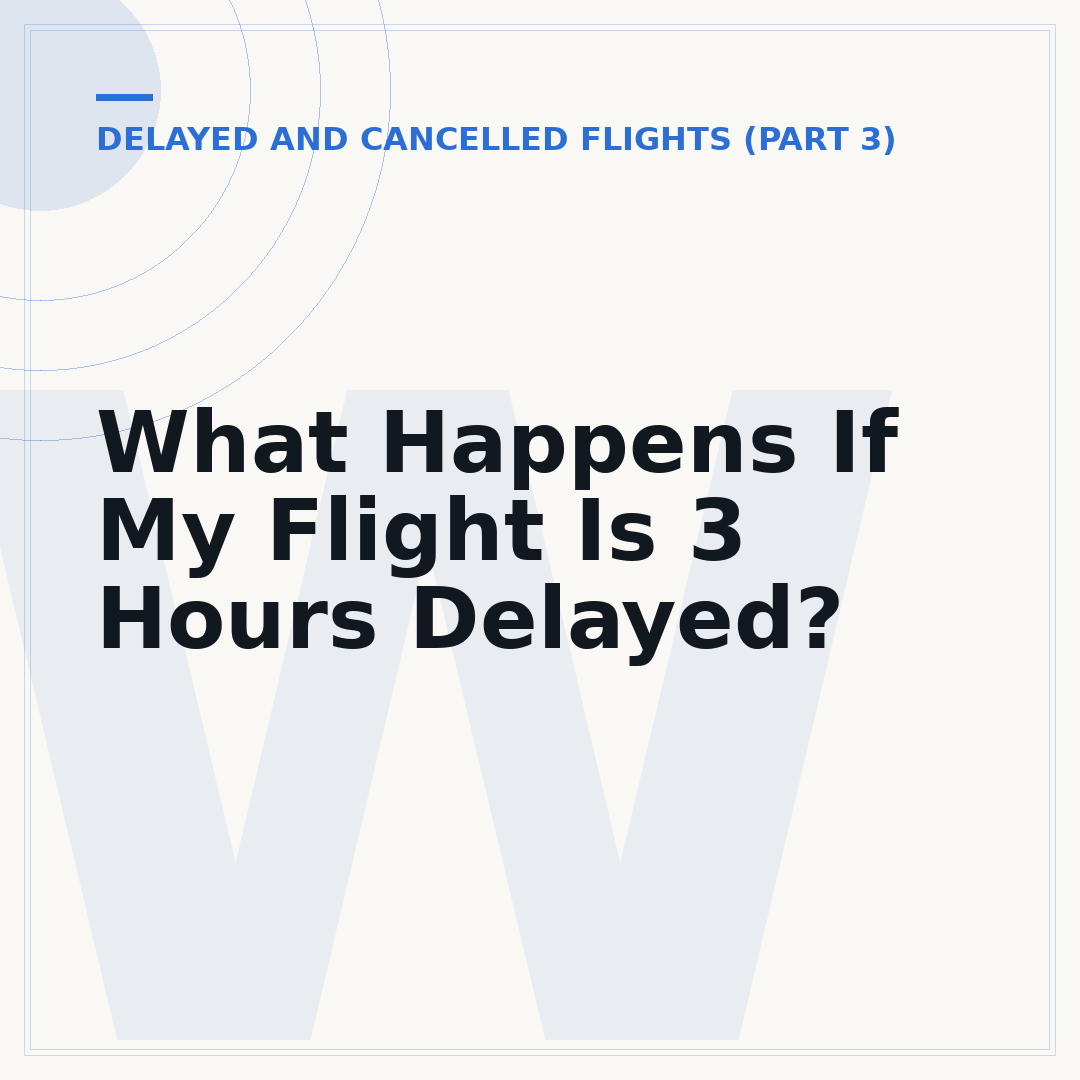 What Happens If My Flight Is 3 Hours Delayed?