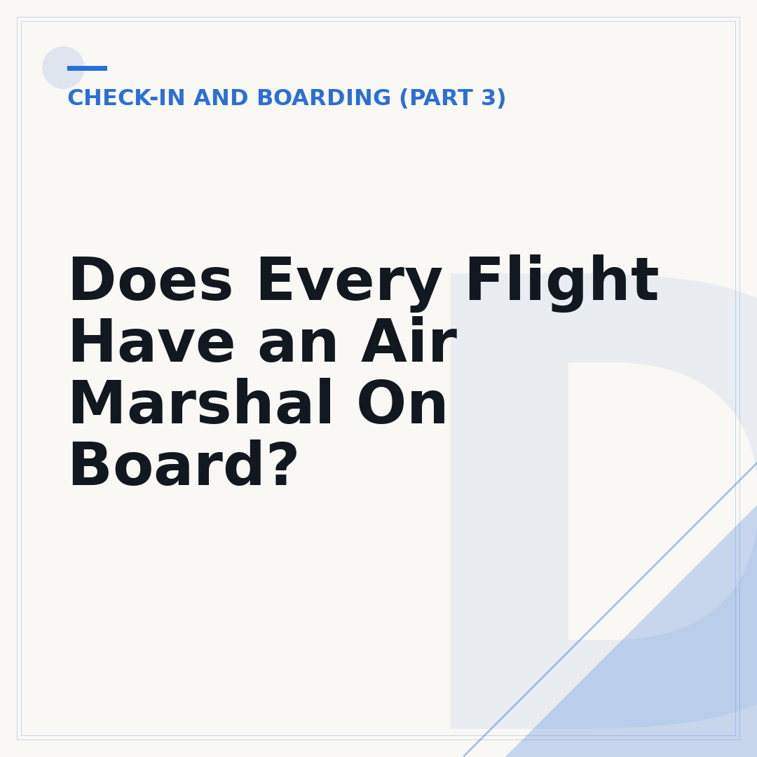 Does Every Flight Have an Air Marshal On Board?