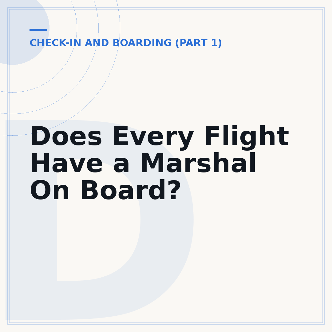 Does Every Flight Have a Marshal On Board?