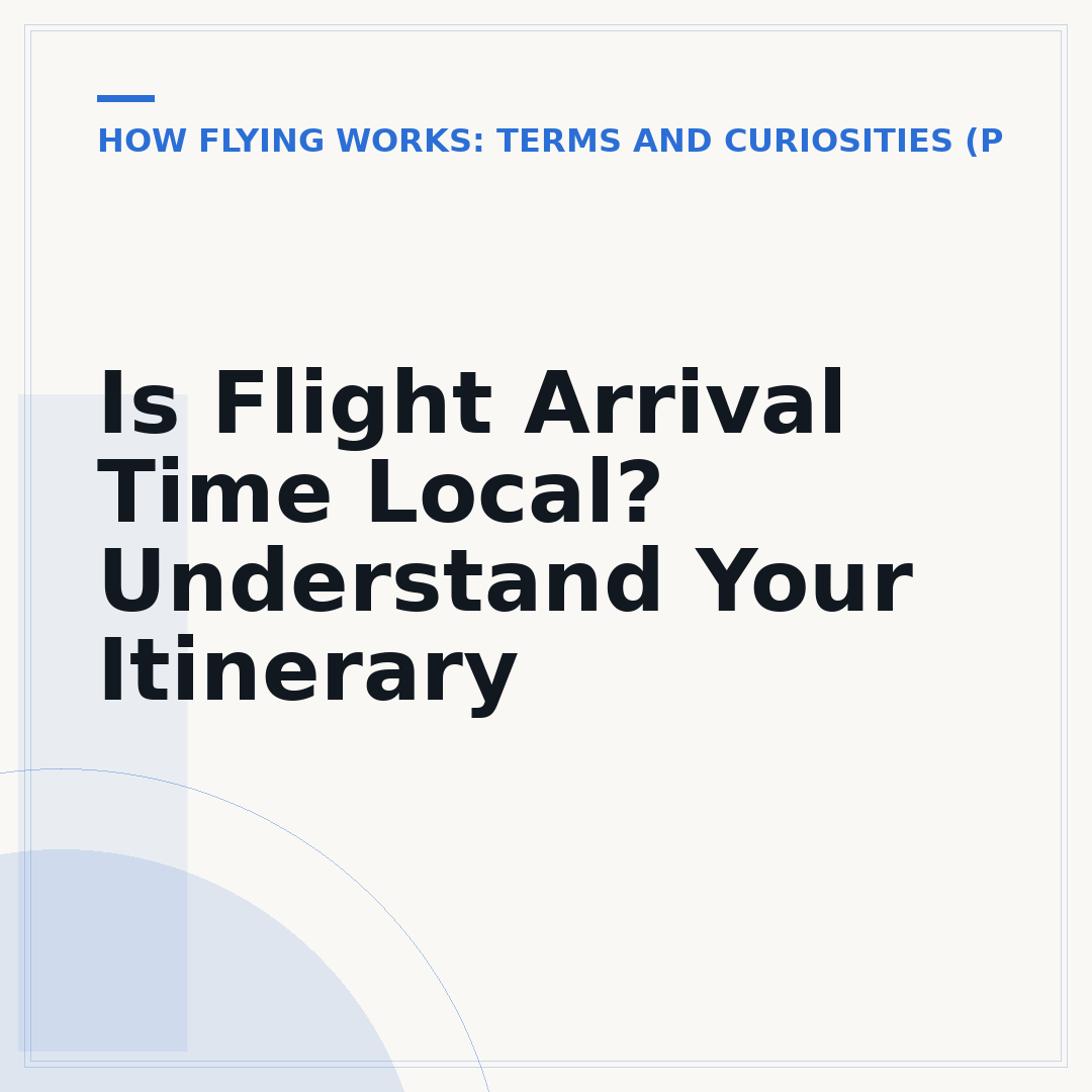 Is Flight Arrival Time Local? Understand Your Itinerary