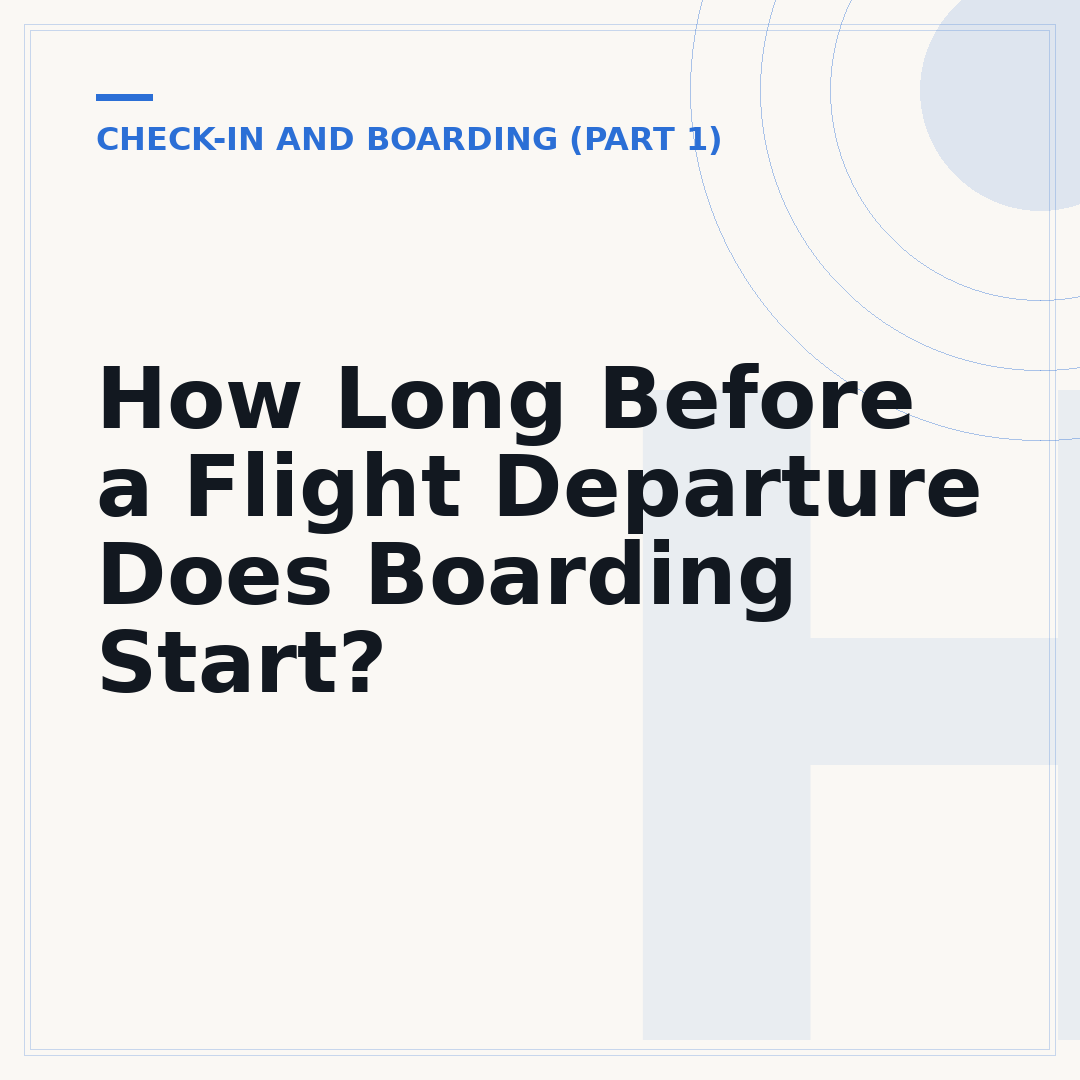 How Long Before a Flight Departure Does Boarding Start?