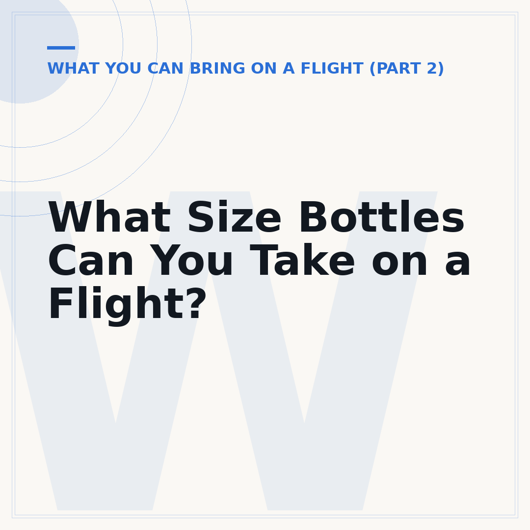 What Size Bottles Can You Take on a Flight?