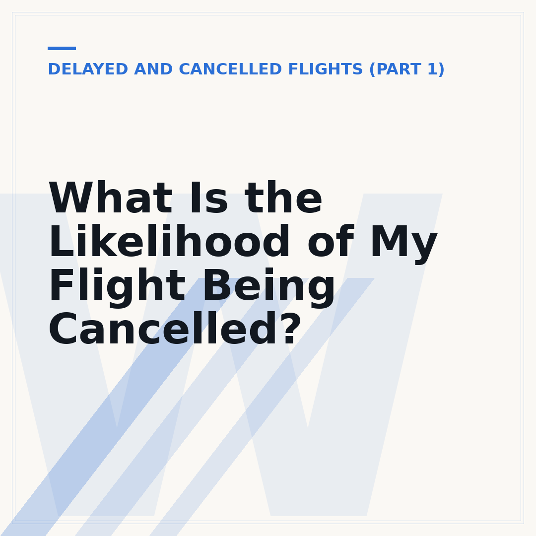 What Is the Likelihood of My Flight Being Cancelled?