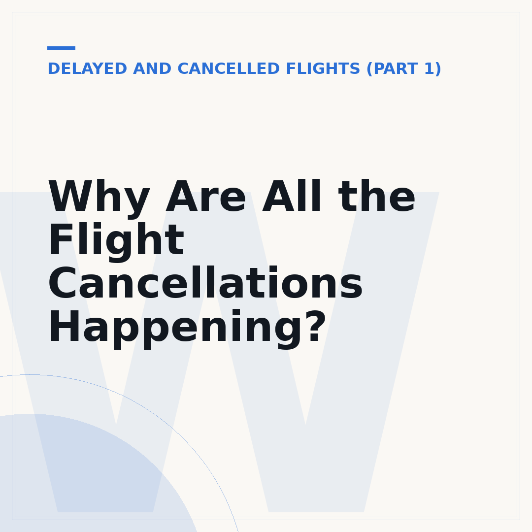 Why Are All the Flight Cancellations Happening?