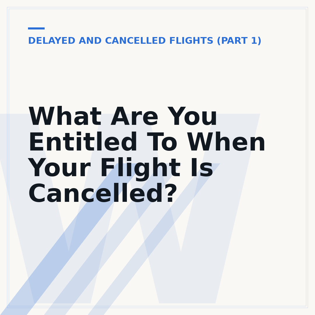 What Are You Entitled To When Your Flight Is Cancelled?