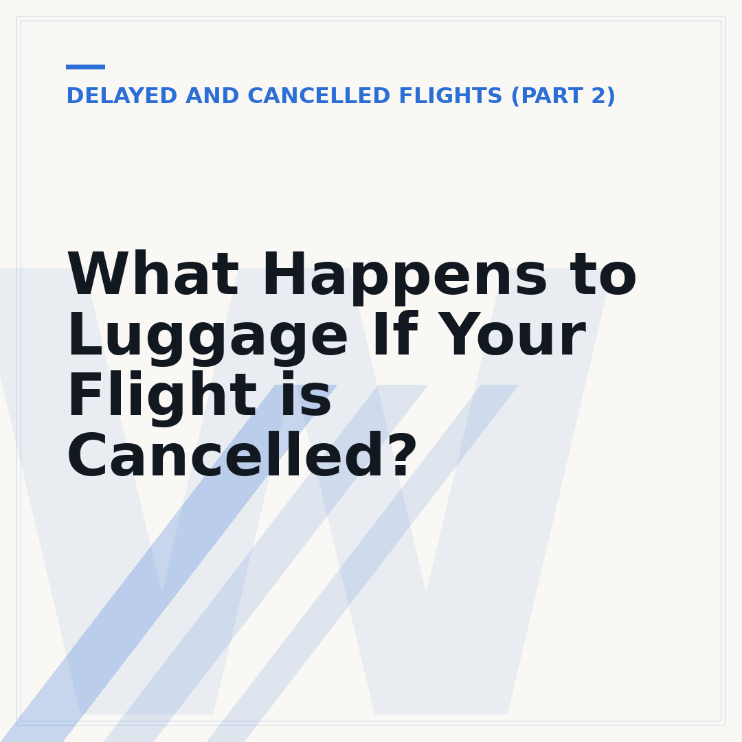 What Happens to Luggage If Your Flight is Cancelled?