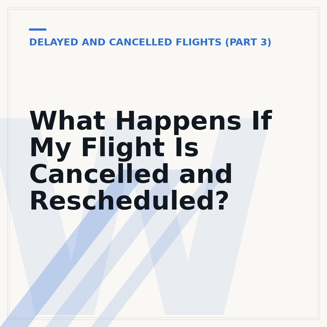 What Happens If My Flight Is Cancelled and Rescheduled?