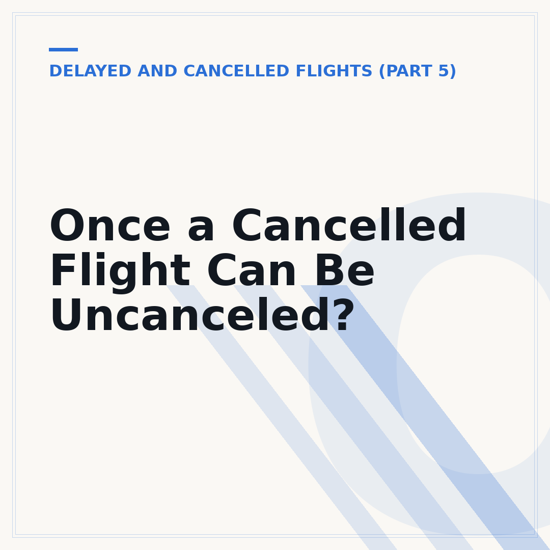 Once a Cancelled Flight Can Be Uncanceled?