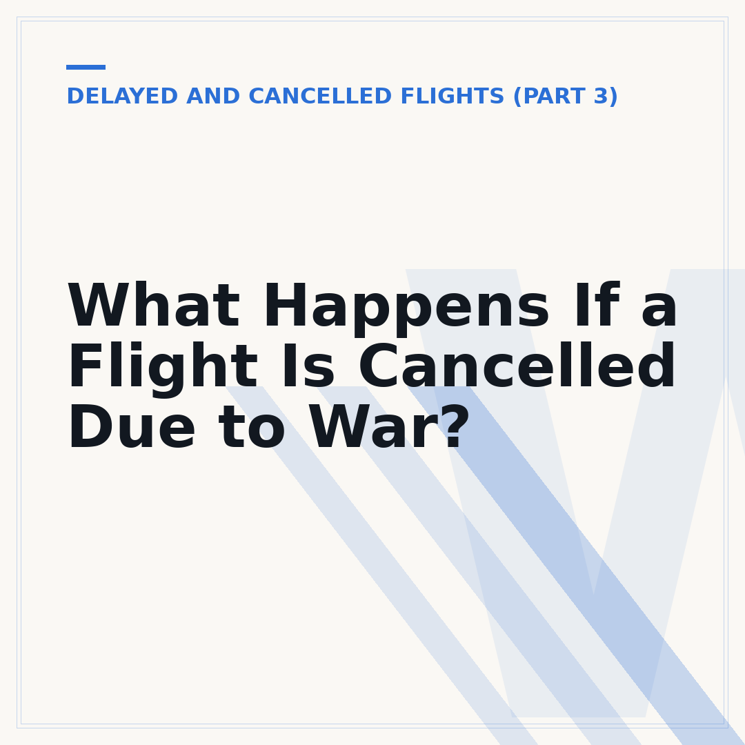 What Happens If a Flight Is Cancelled Due to War?