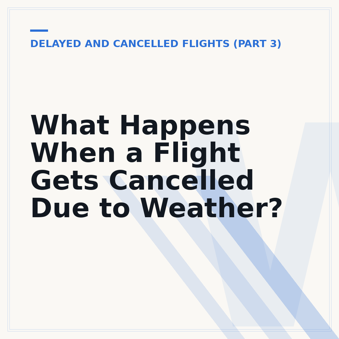 What Happens When a Flight Gets Cancelled Due to Weather?