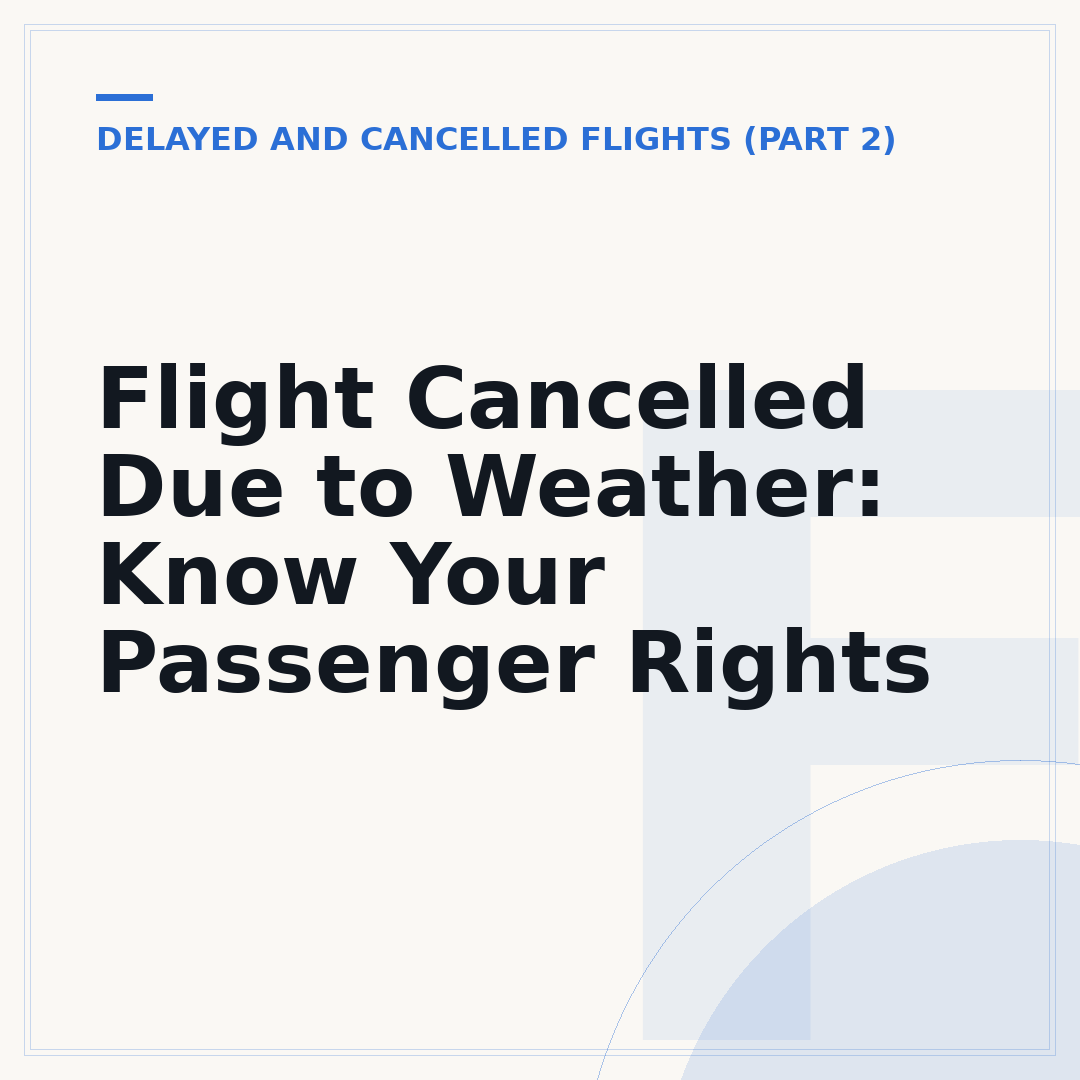 Flight Cancelled Due to Weather: Know Your Passenger Rights