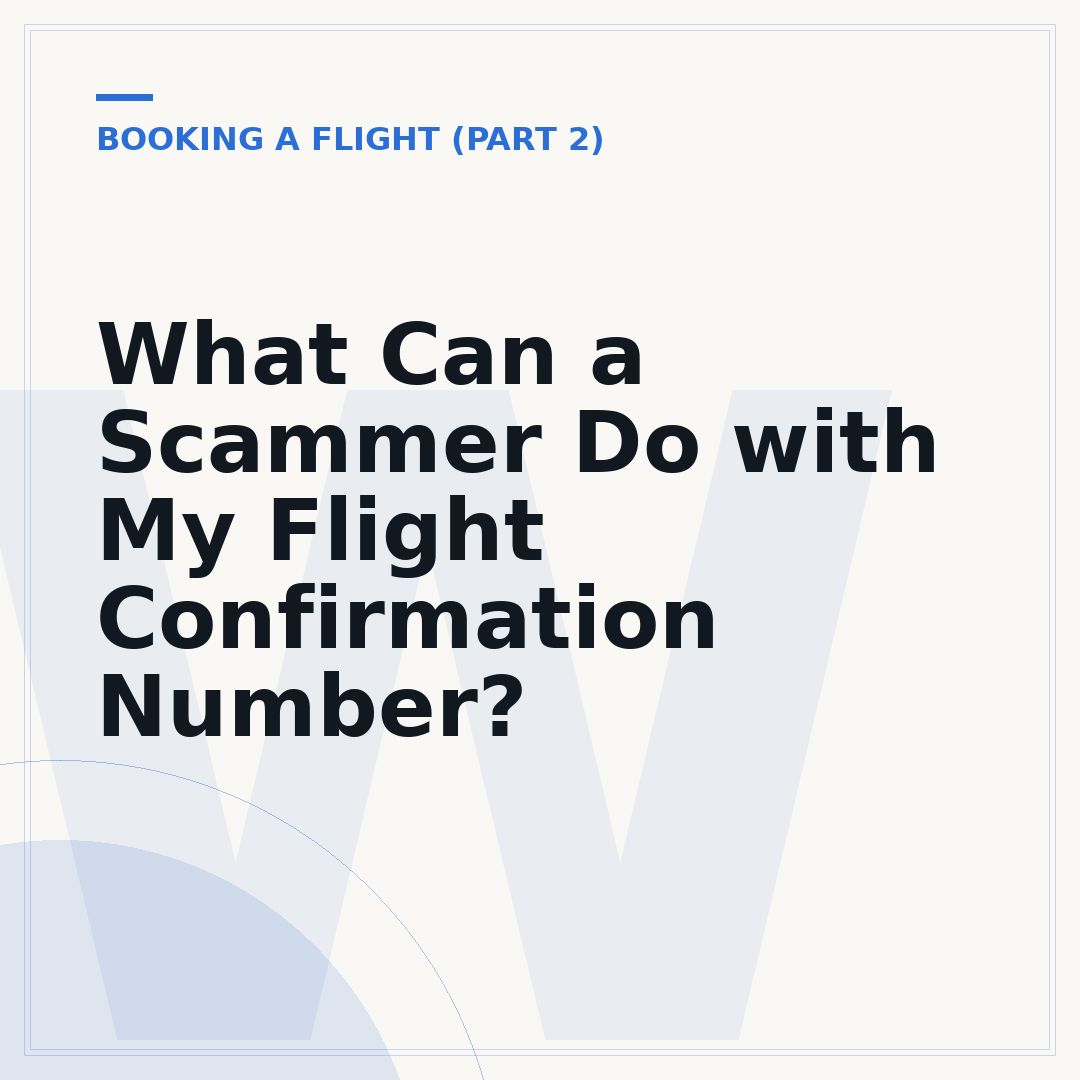 What Can a Scammer Do with My Flight Confirmation Number?