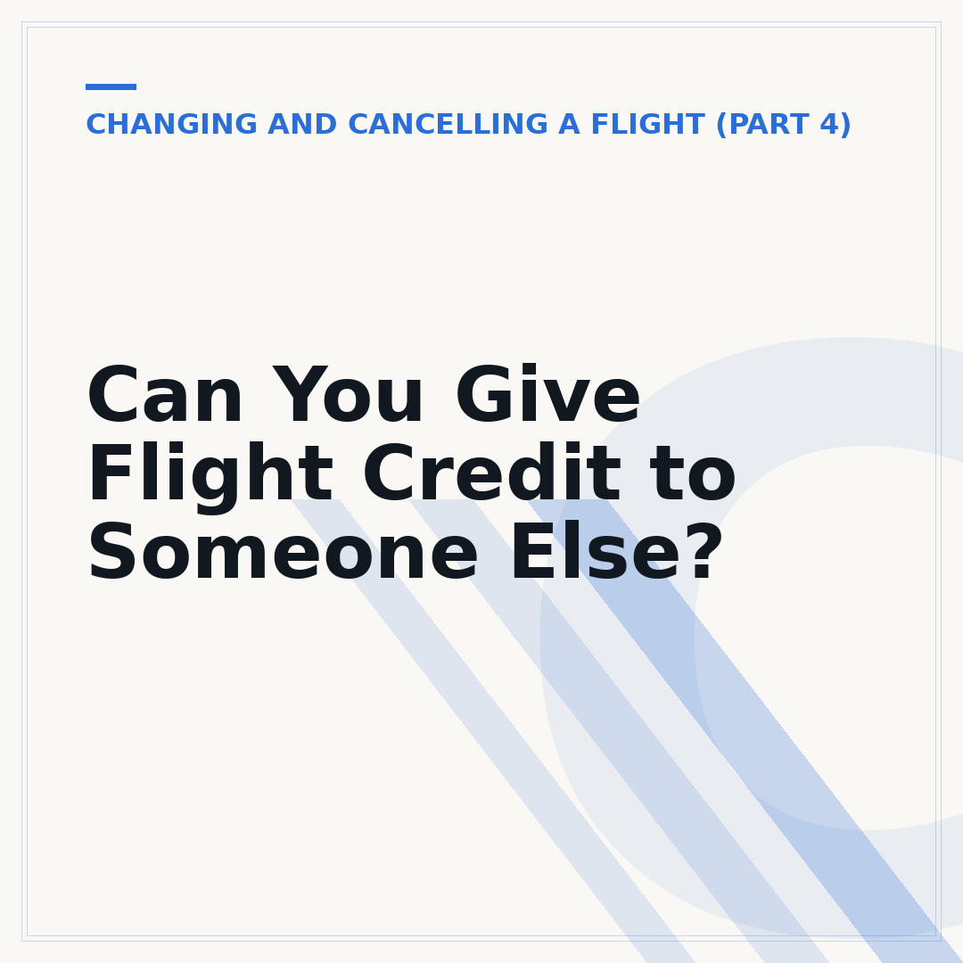 Can You Give Flight Credit to Someone Else?