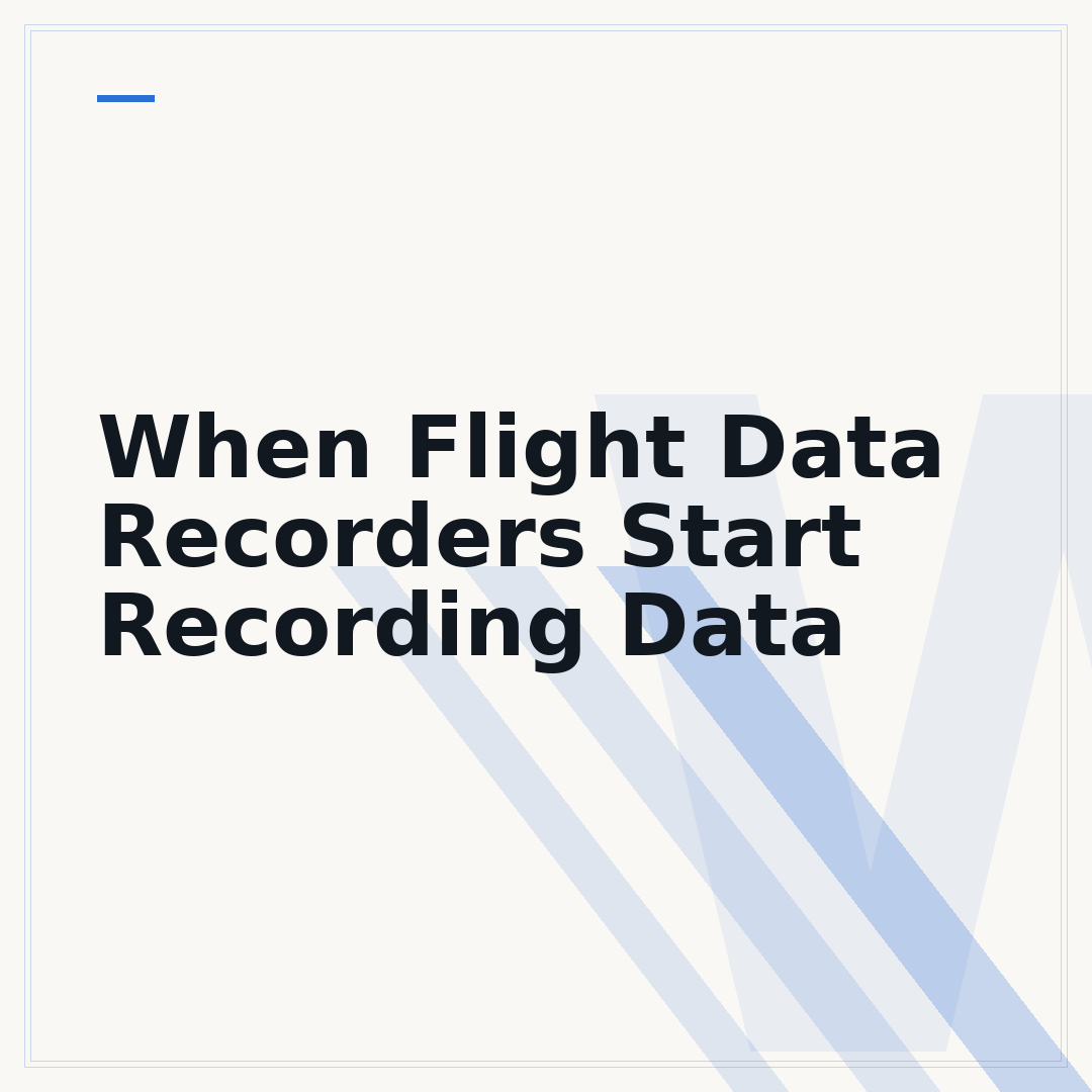 When Flight Data Recorders Start Recording Data