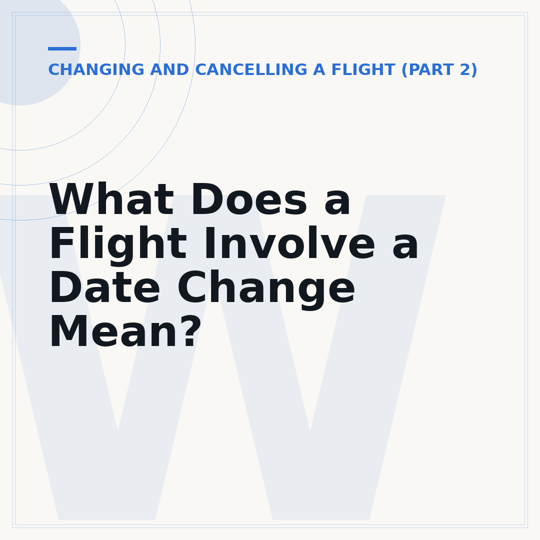 What Does a Flight Involve a Date Change Mean?