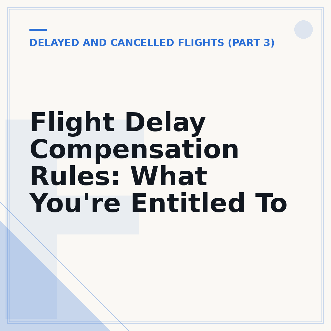 Flight Delay Compensation Rules: What You're Entitled To