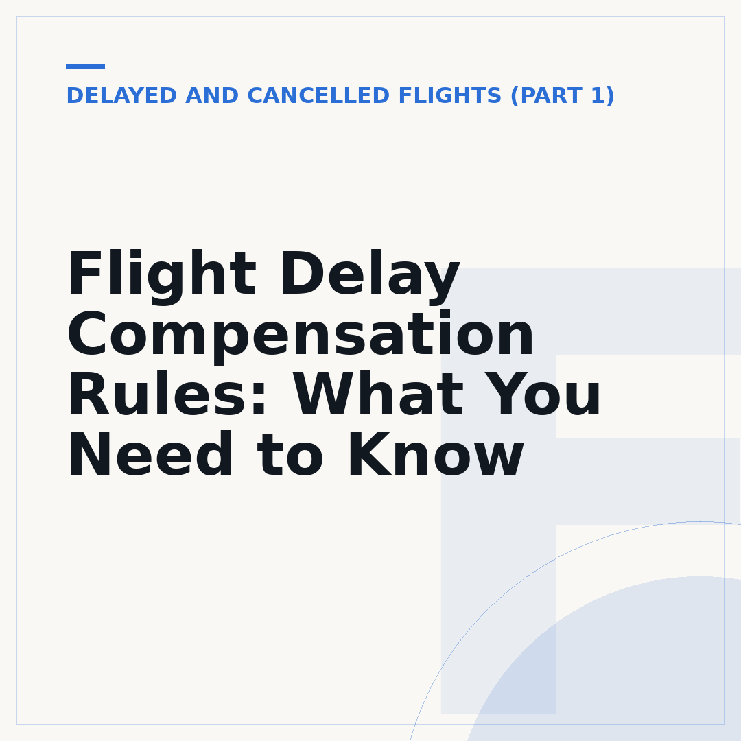 Flight Delay Compensation Rules: What You Need to Know