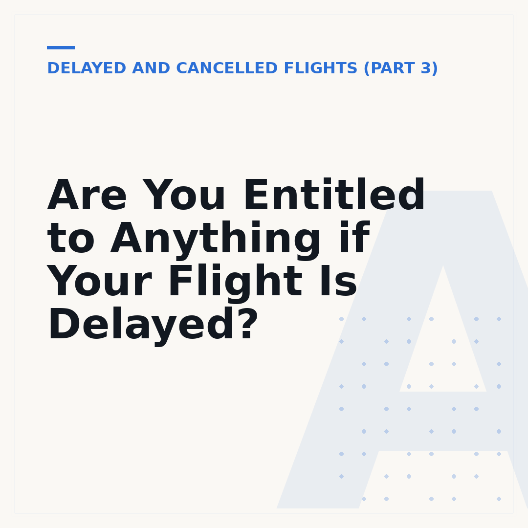 Are You Entitled to Anything if Your Flight Is Delayed?