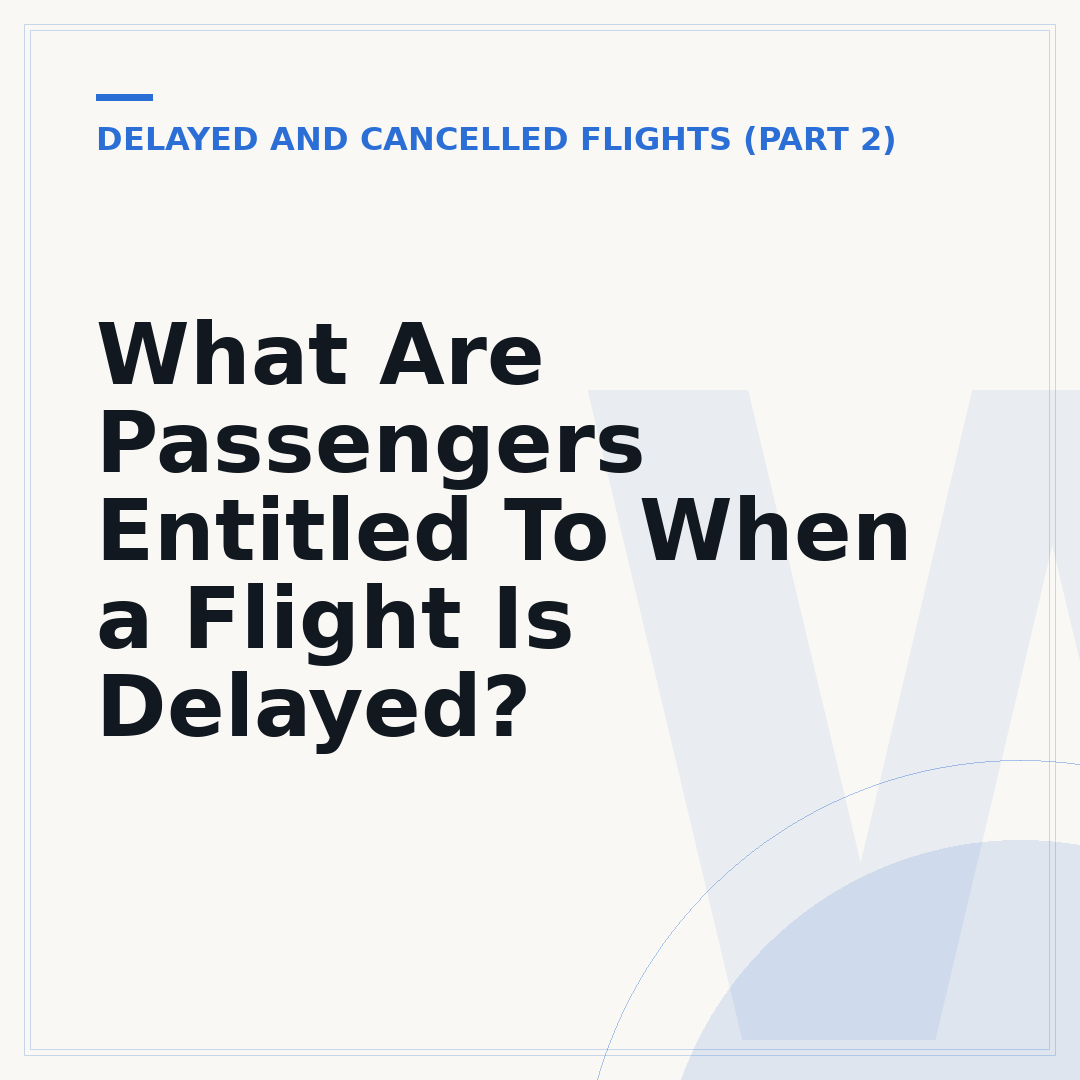 What Are Passengers Entitled To When a Flight Is Delayed?