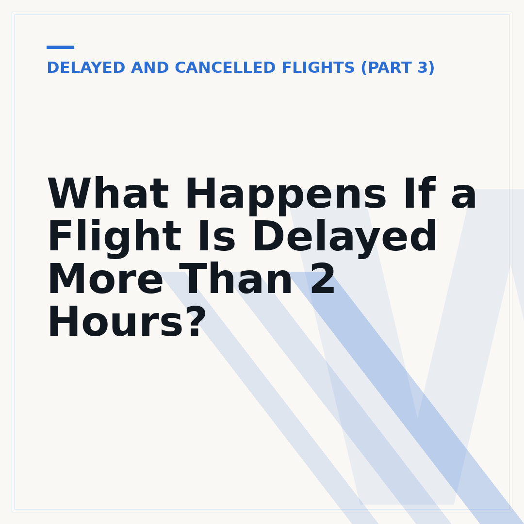 What Happens If a Flight Is Delayed More Than 2 Hours?