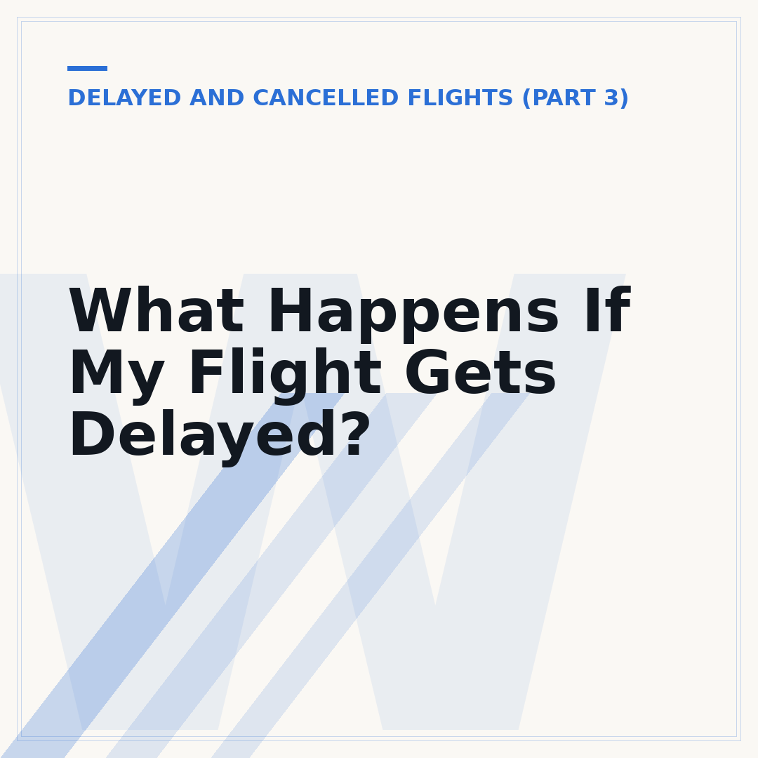 What Happens If My Flight Gets Delayed?