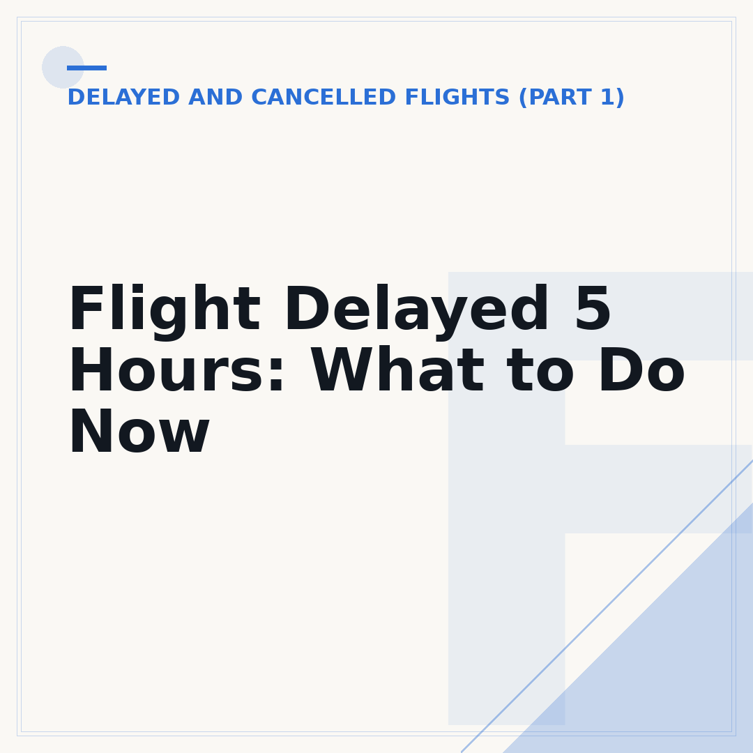 Flight Delayed 5 Hours: What to Do Now