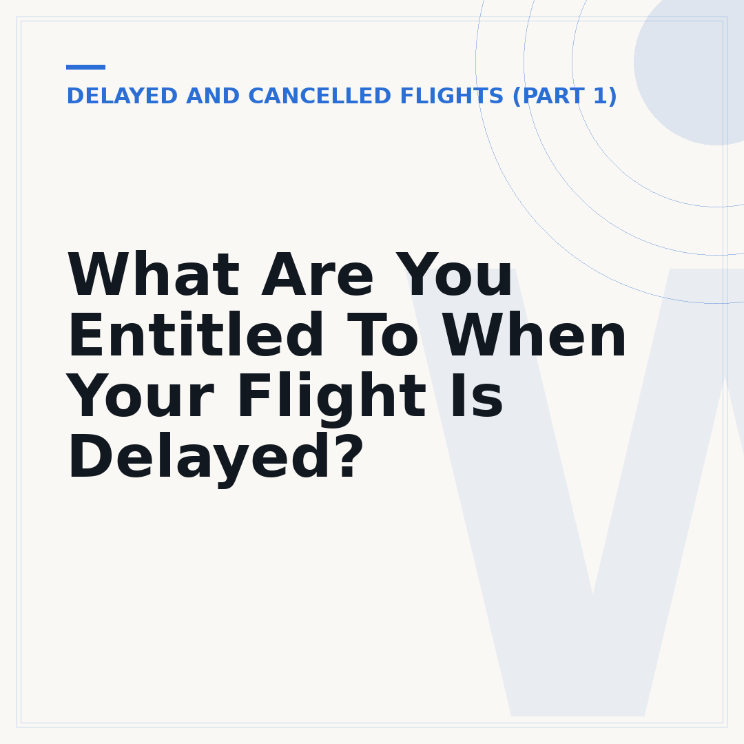 What Are You Entitled To When Your Flight Is Delayed?