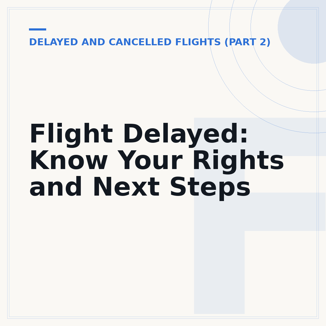 Flight Delayed: Know Your Rights and Next Steps