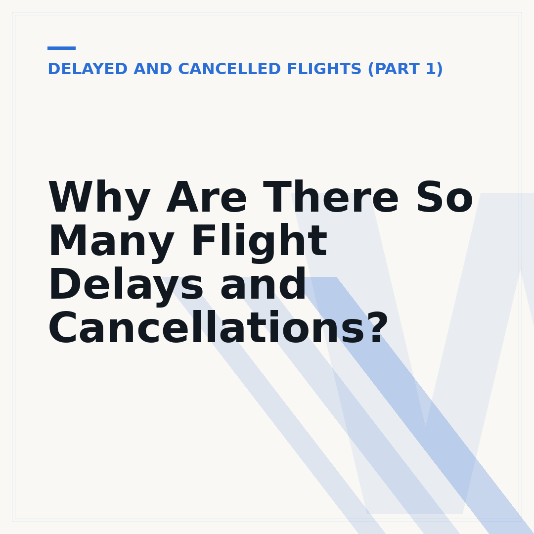 Why Are There So Many Flight Delays and Cancellations?