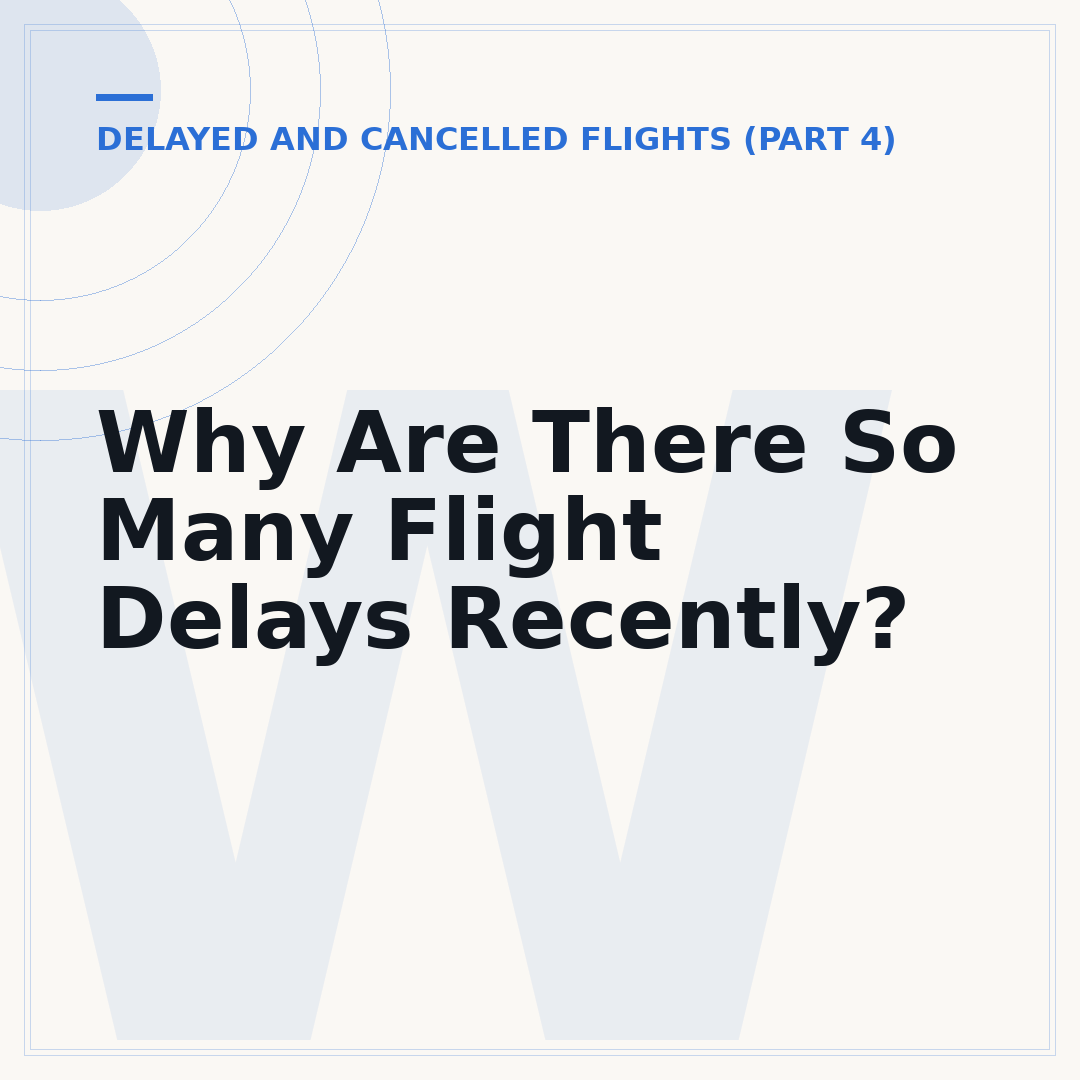 Why Are There So Many Flight Delays Recently?