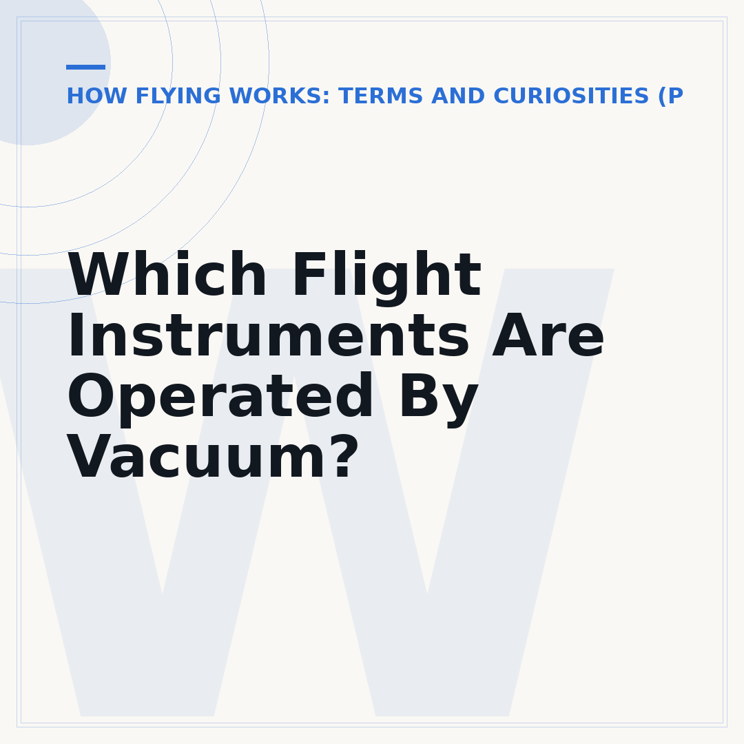 Which Flight Instruments Are Operated By Vacuum?