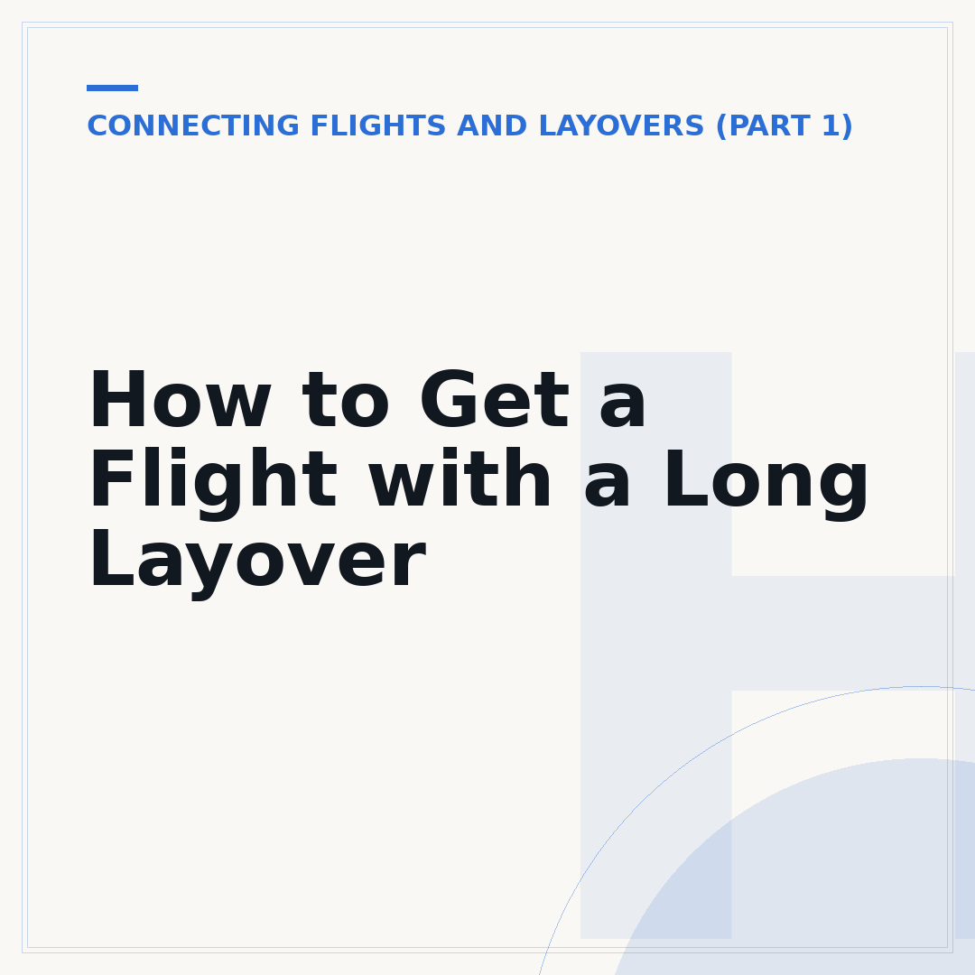 How to Get a Flight with a Long Layover