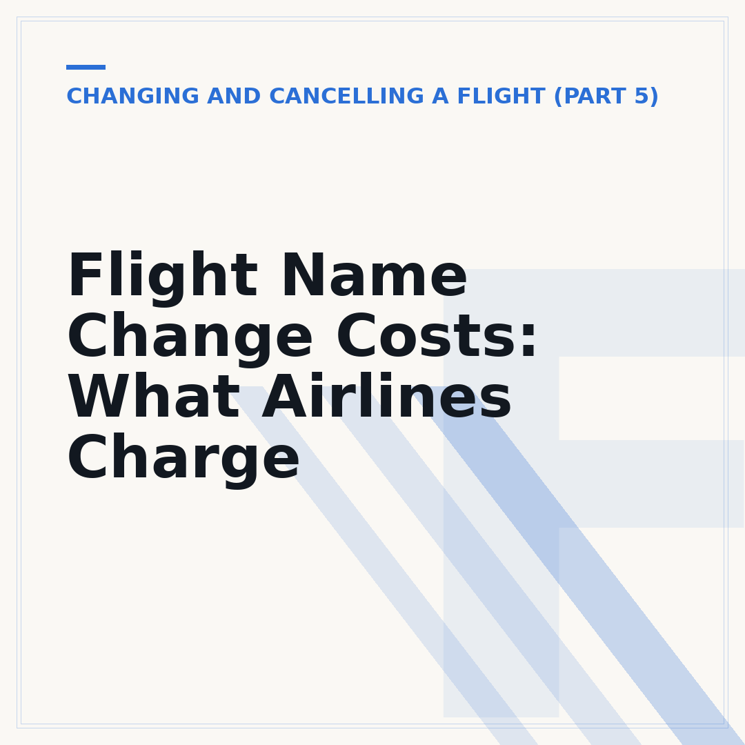 Flight Name Change Costs: What Airlines Charge