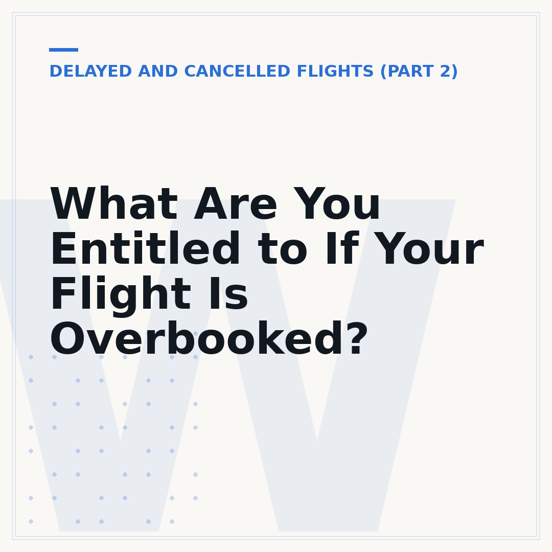 What Are You Entitled to If Your Flight Is Overbooked?