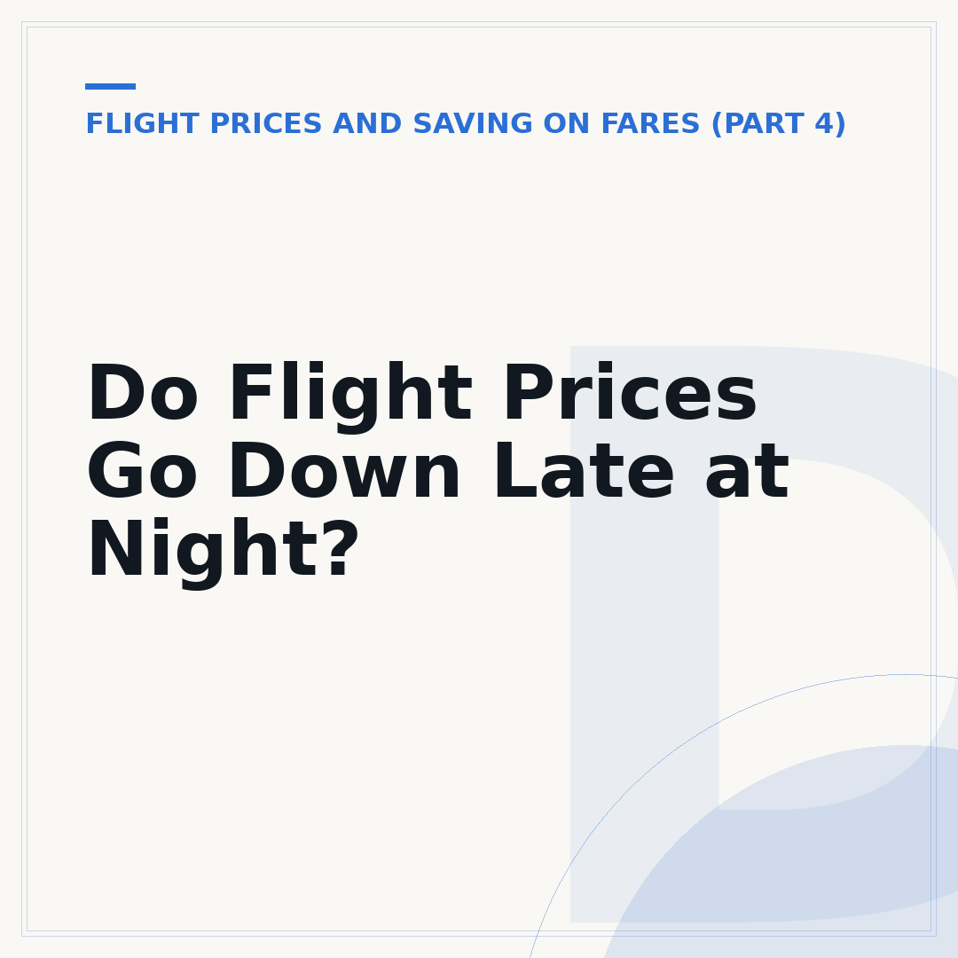 Do Flight Prices Go Down Late at Night?