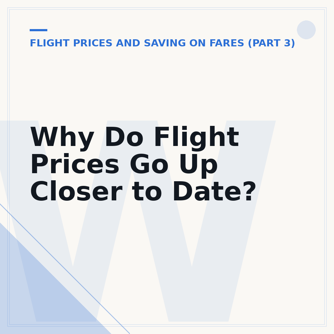 Why Do Flight Prices Go Up Closer to Date?