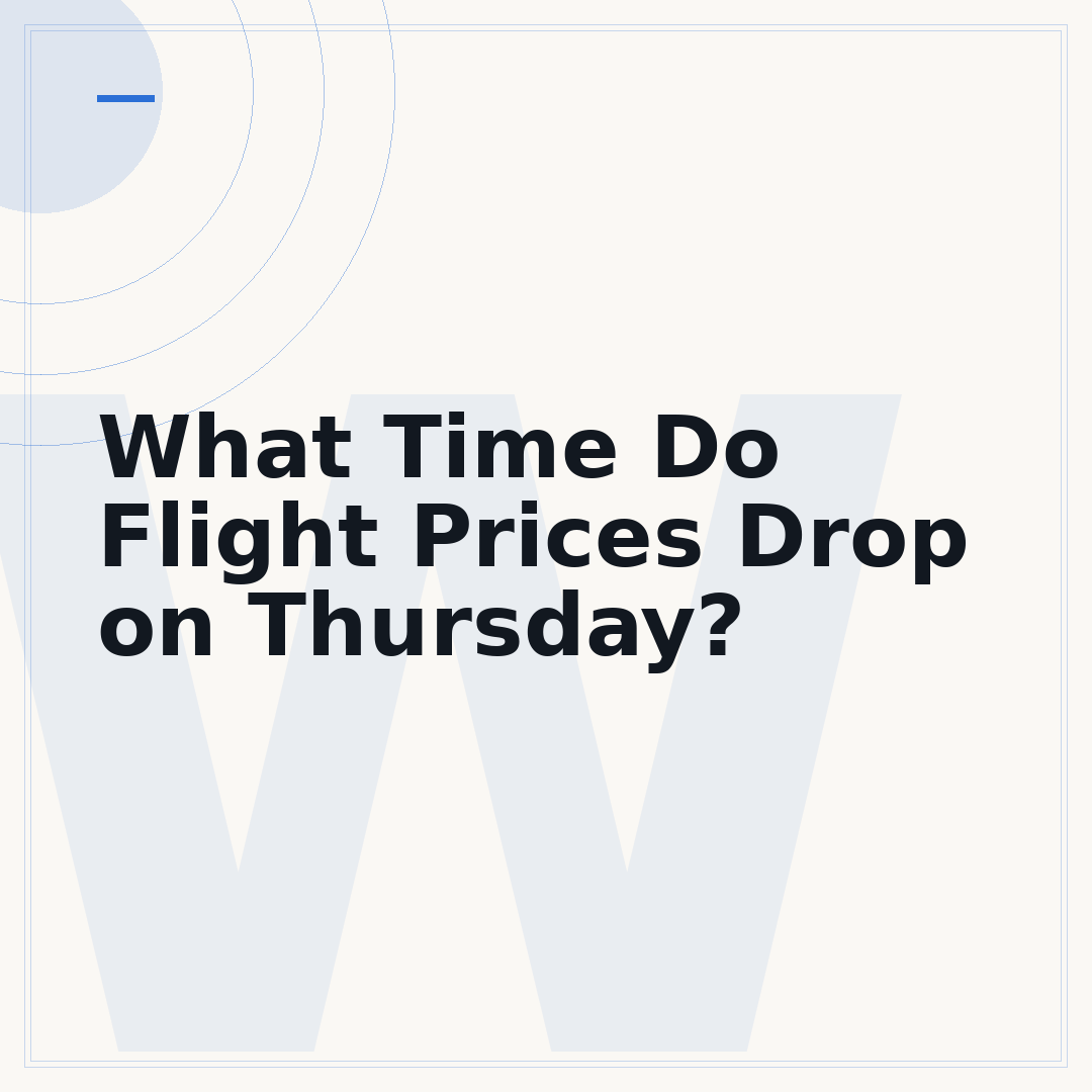 What Time Do Flight Prices Drop on Thursday?