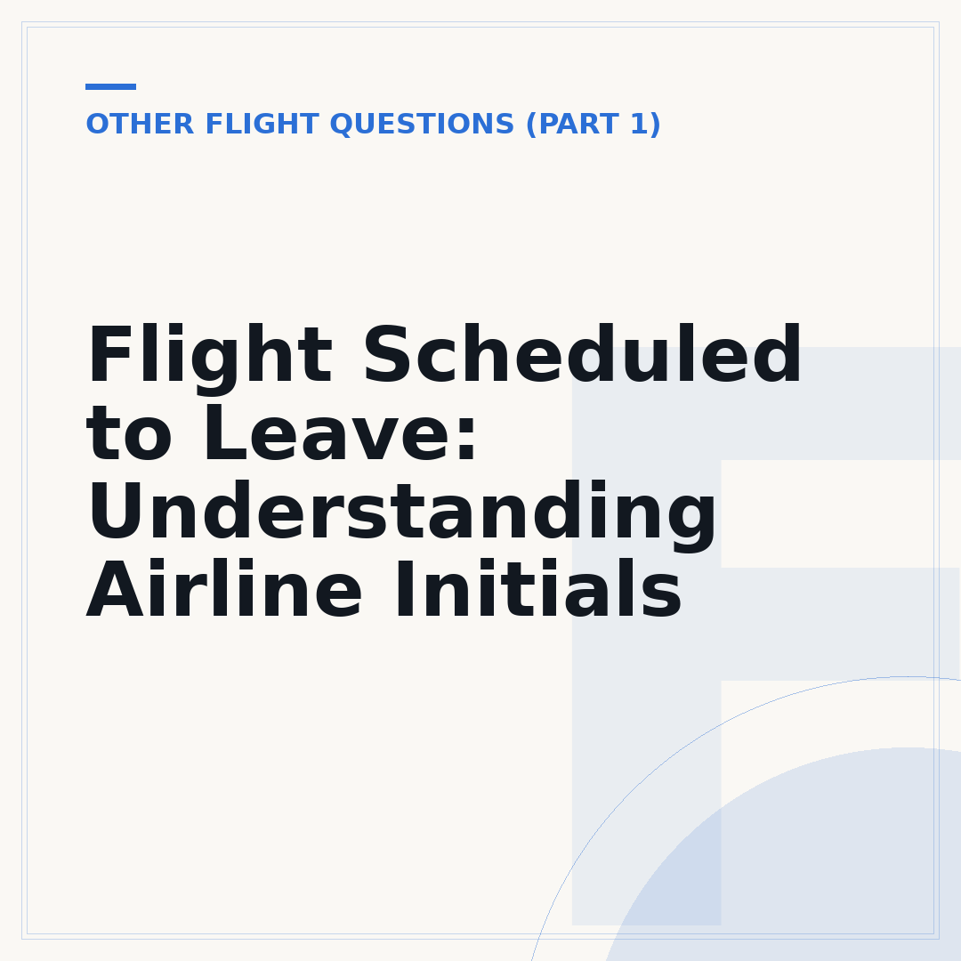 Flight Scheduled to Leave: Understanding Airline Initials