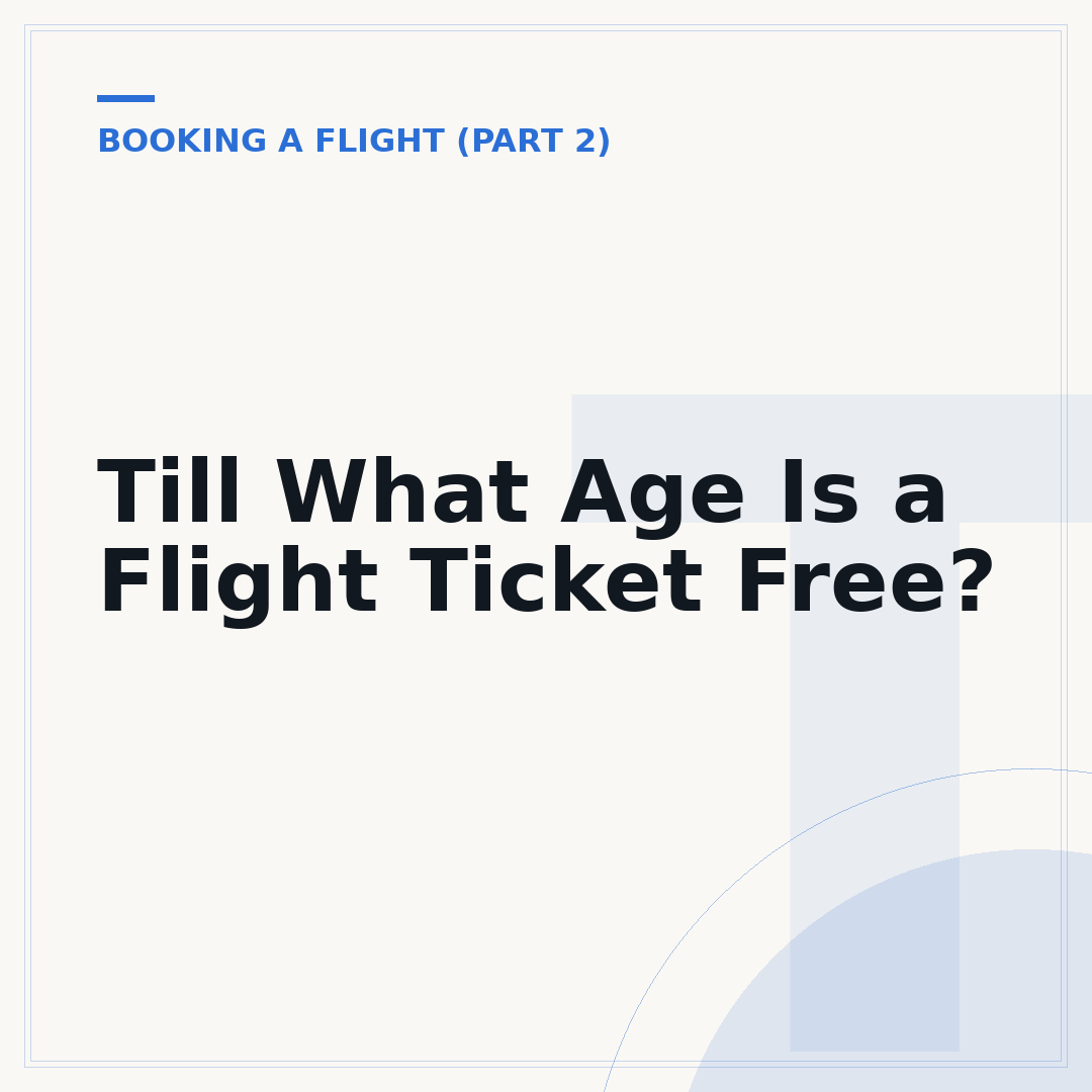 Till What Age Is a Flight Ticket Free?