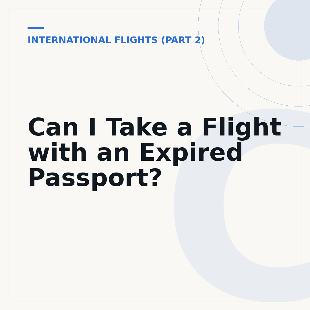 Can I Take a Flight with an Expired Passport?