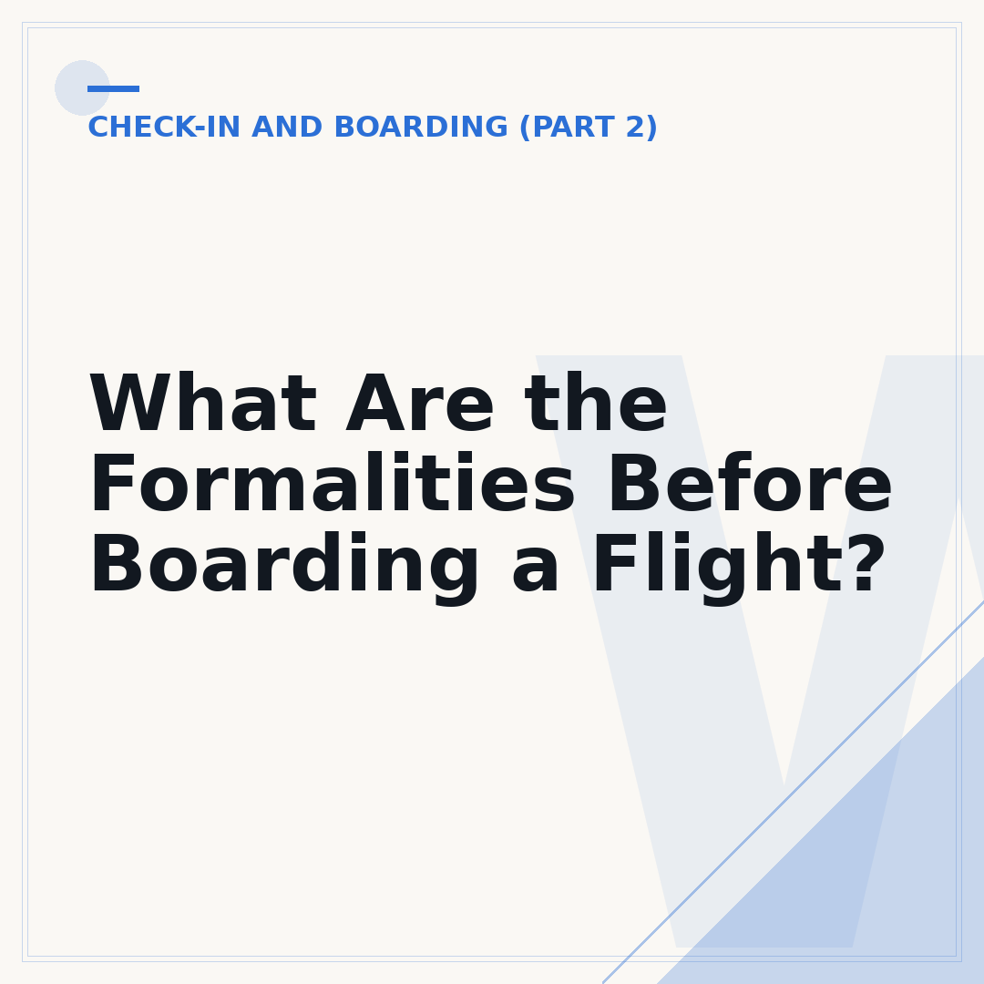 What Are the Formalities Before Boarding a Flight?