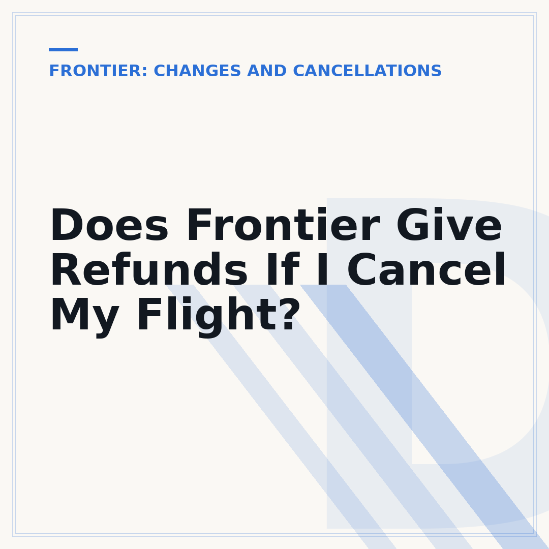 Does Frontier Give Refunds If I Cancel My Flight?