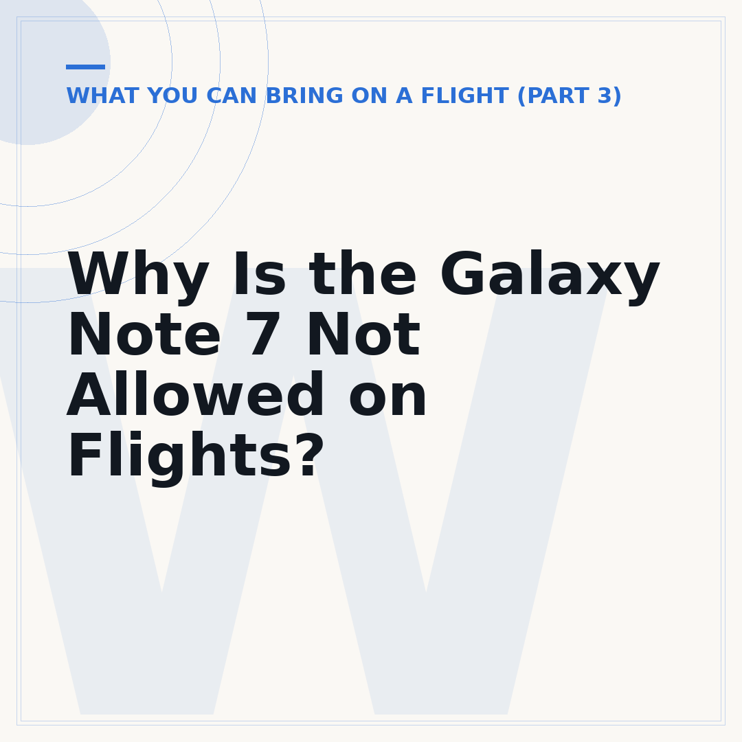 Why Is the Galaxy Note 7 Not Allowed on Flights?