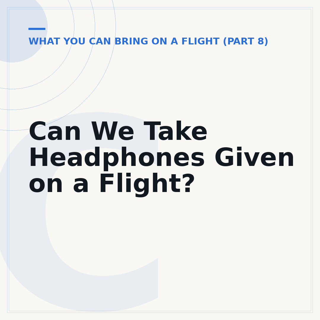 Can We Take Headphones Given on a Flight?