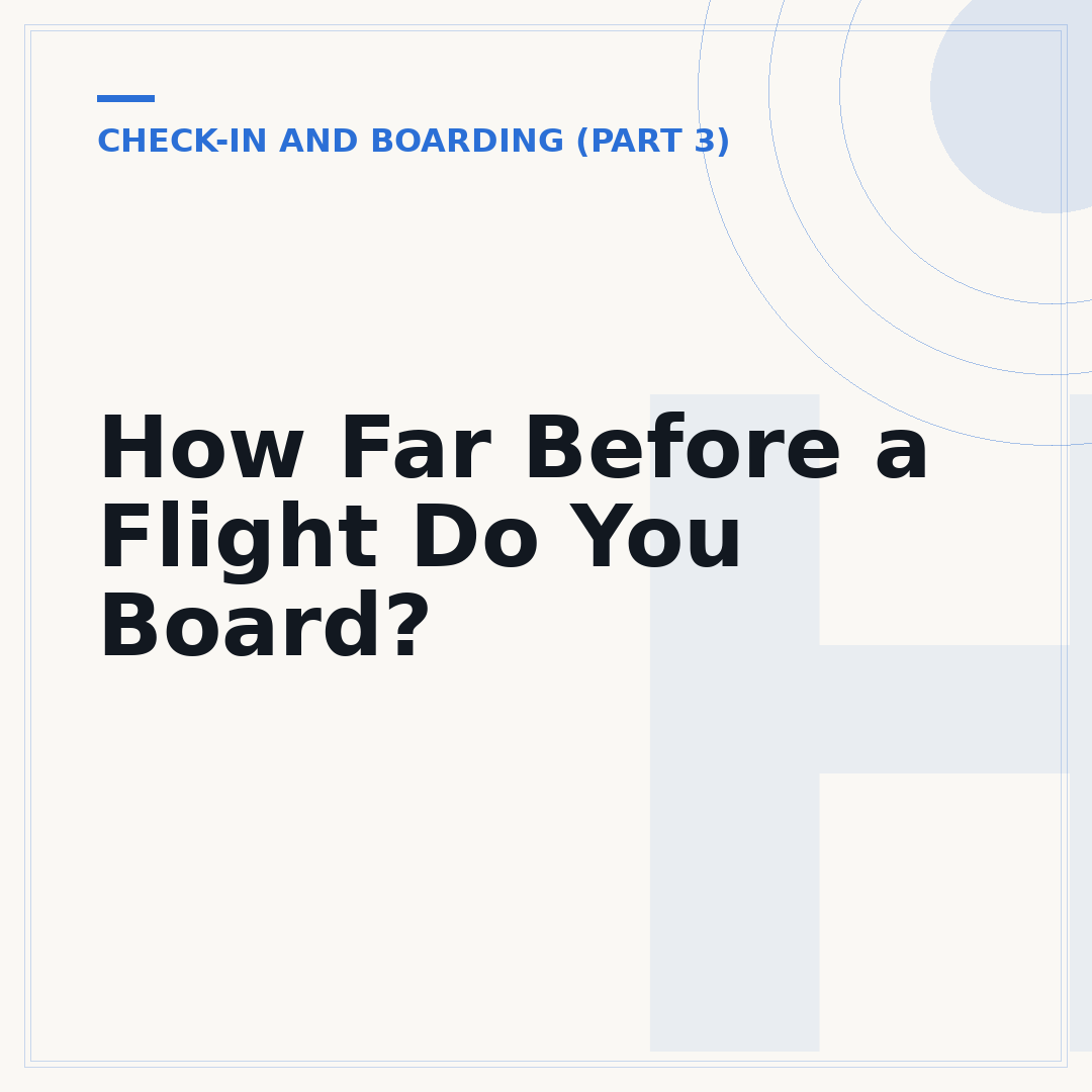 How Far Before a Flight Do You Board?