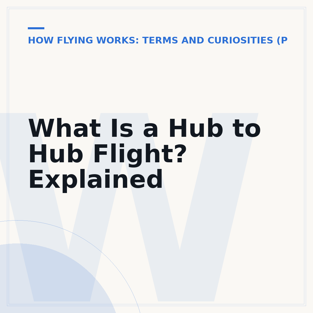 What Is a Hub to Hub Flight? Explained