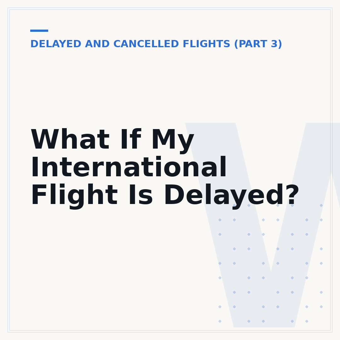 What If My International Flight Is Delayed?