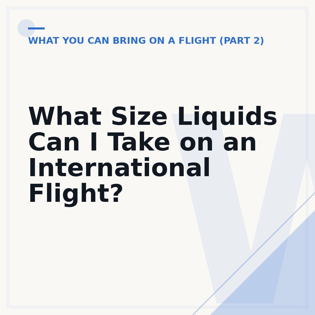 What Size Liquids Can I Take on an International Flight?