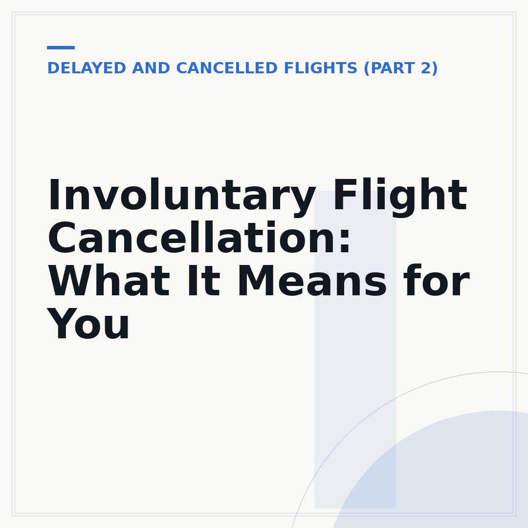 Involuntary Flight Cancellation: What It Means for You